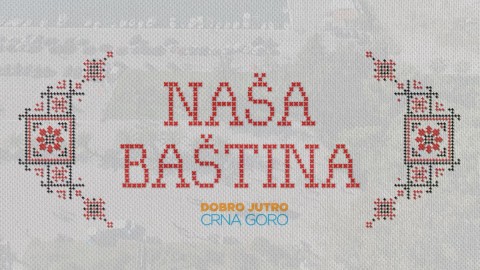 Od sjutra nova sezona emisije "Naša baština" thumb2.jpg