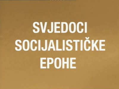 711283_svjedoci-socijalisticke-epohejpg