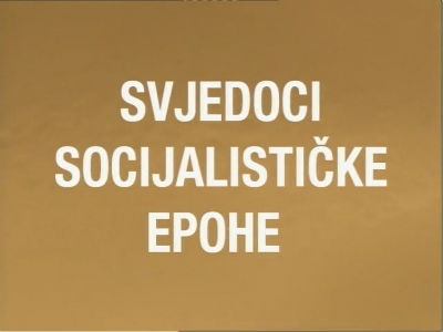 721032_svjedoci-socijalisticke-epohejpg