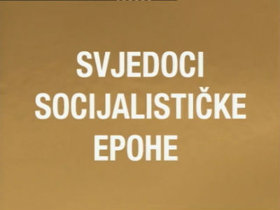 727324_svjedoci-socijalisticke-epohejpg